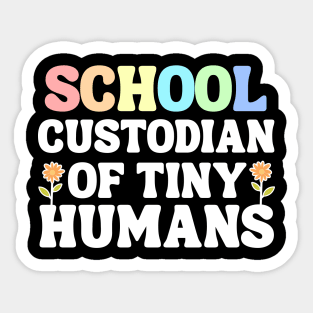 School Custodian Of Tiny Humans Sticker